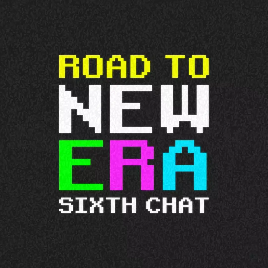 road to new era sixth chat